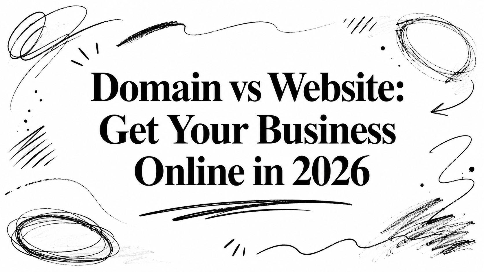 Domain vs Website: Get Your Business Online in 2026
