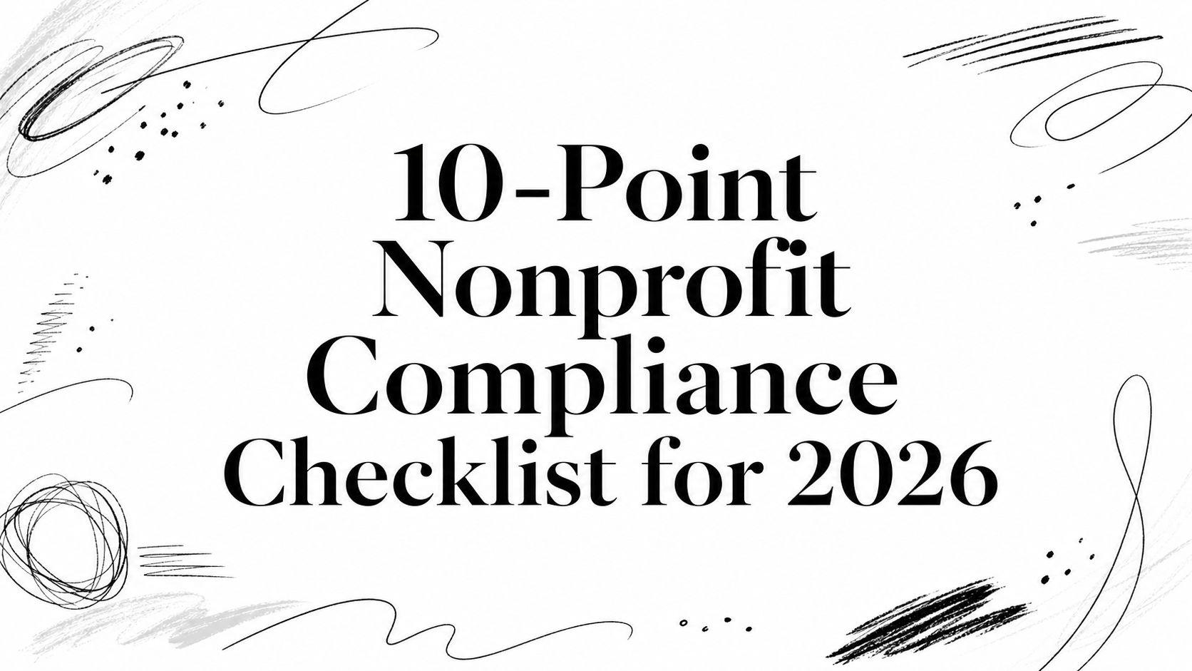 10-Point Nonprofit Compliance Checklist for 2026
