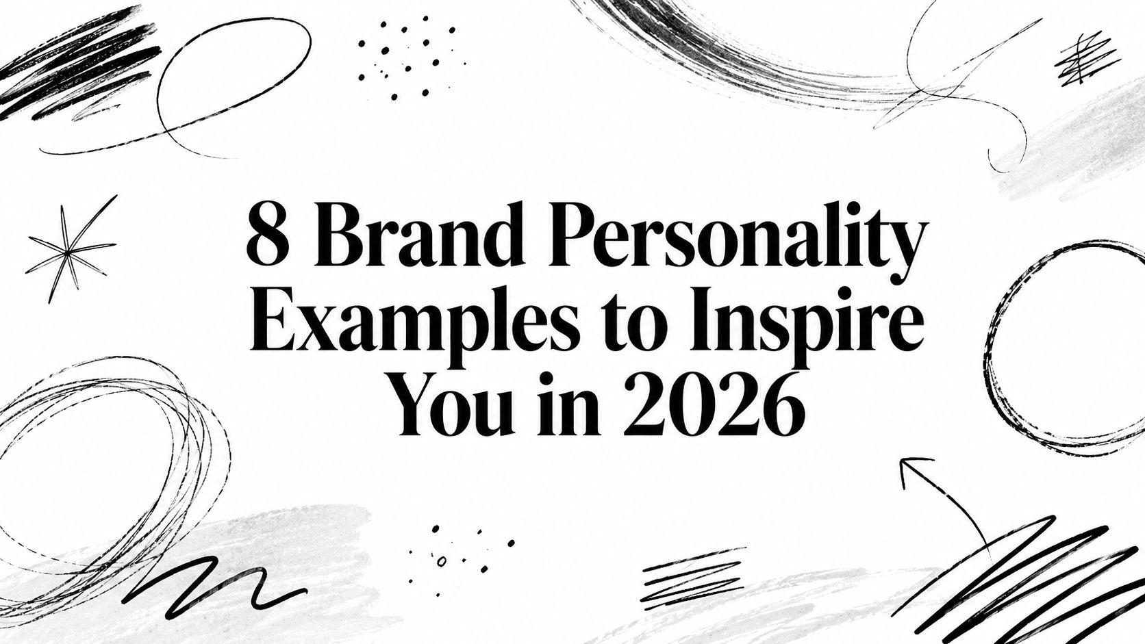 8 Brand Personality Examples to Inspire You in 2026