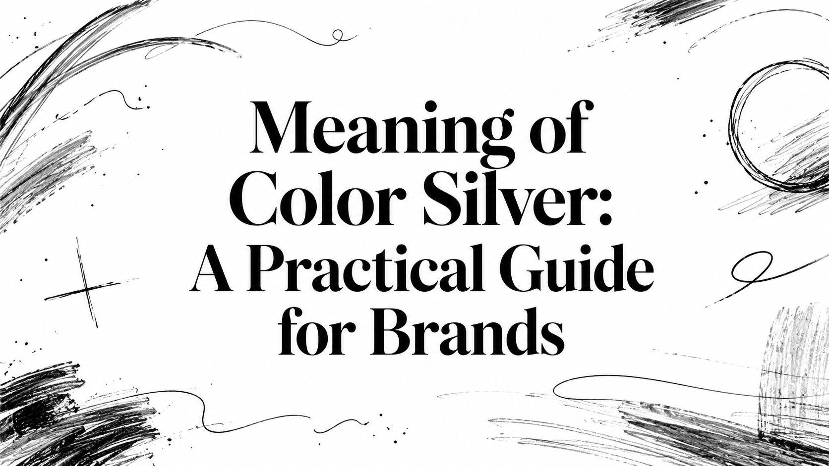 Meaning of Color Silver: A Practical Guide for Brands
