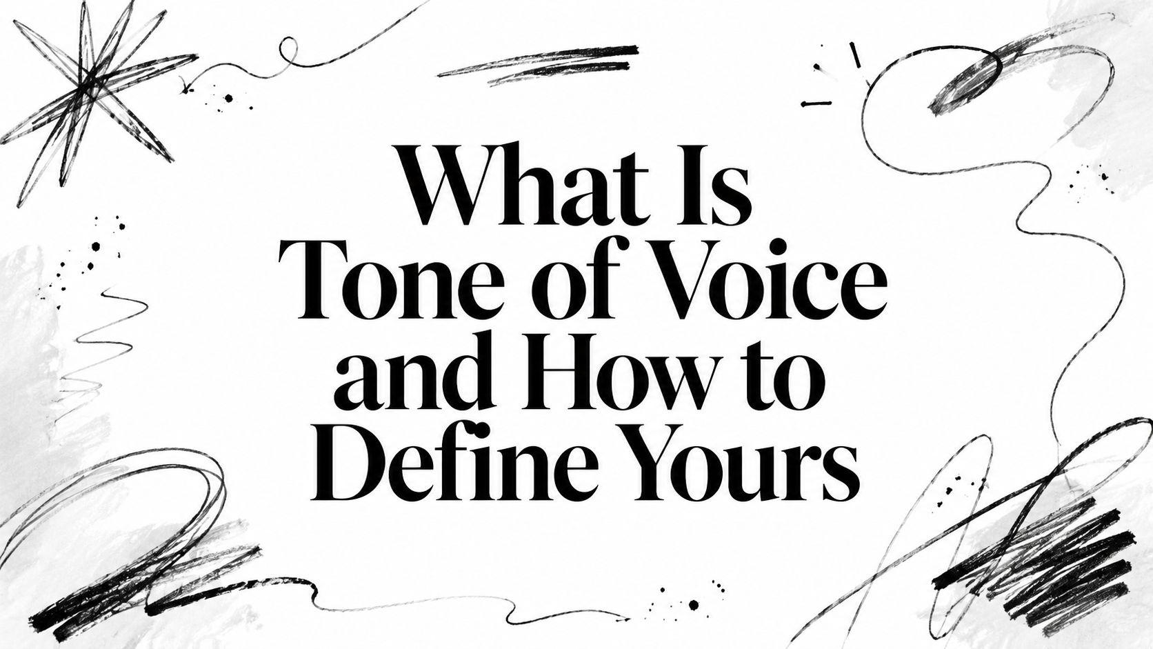 What Is Tone of Voice and How to Define Yours