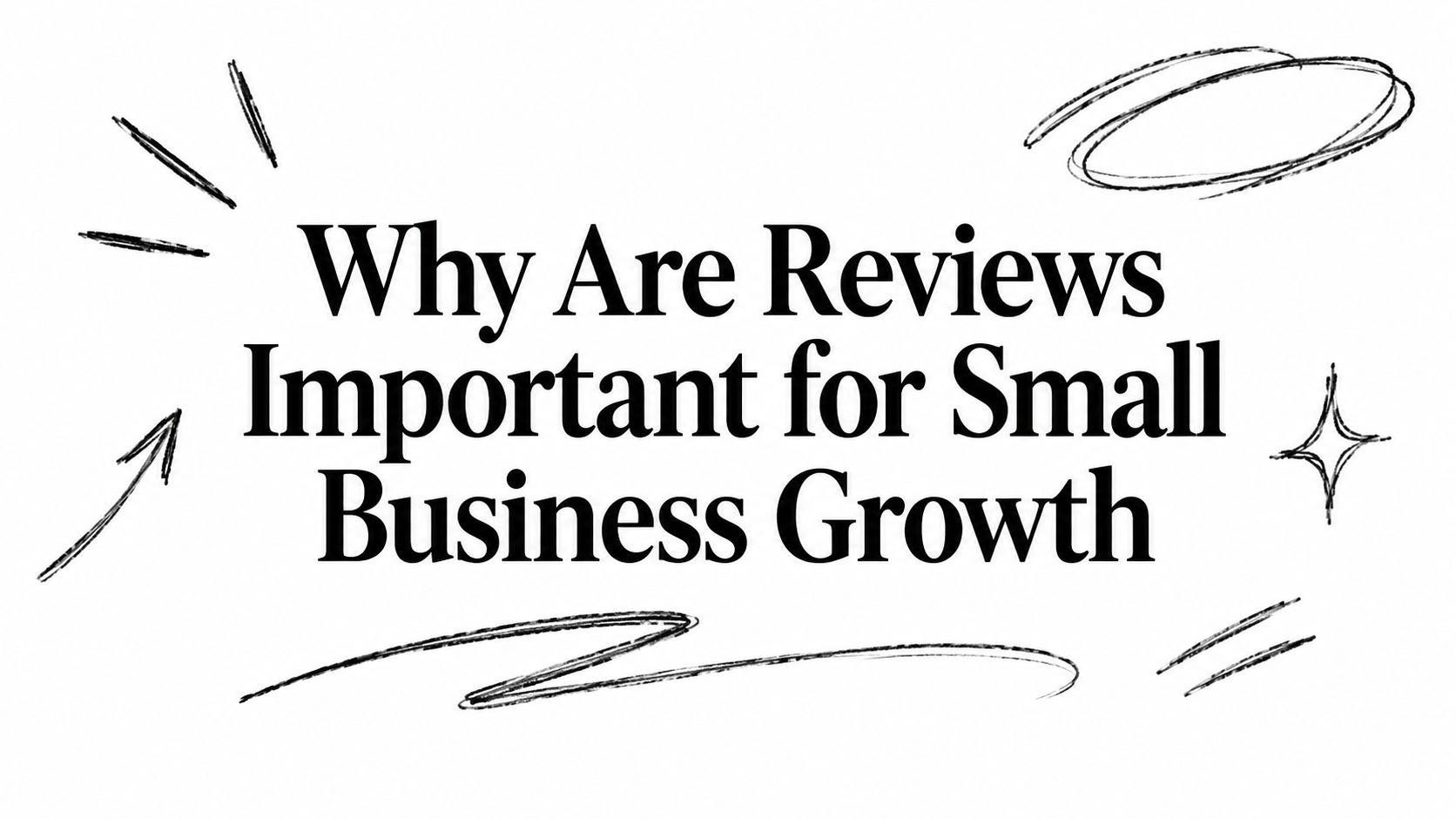 Why Are Reviews Important for Small Business Growth